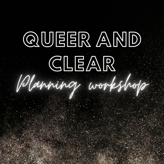 Queer and Clear, a planning workshop for business-owners who want to create impact